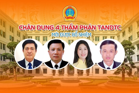 [Infographic] Chân dung 4 Thẩm phán TANDTC vừa được bổ nhiệm
