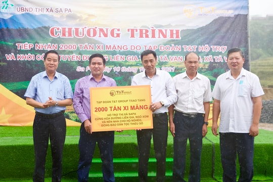 T&T Group trao tặng 2.000 tấn xi măng hỗ trợ thị xã Sa Pa﻿﻿ cứng hóa nền nhà và làm đường