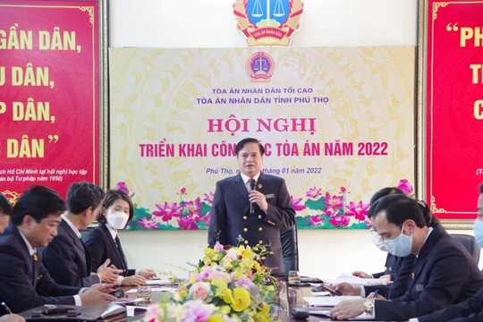 TAND hai cấp tỉnh Phú Thọ tổ chức Hội nghị triển khai công tác Toà án năm 2022