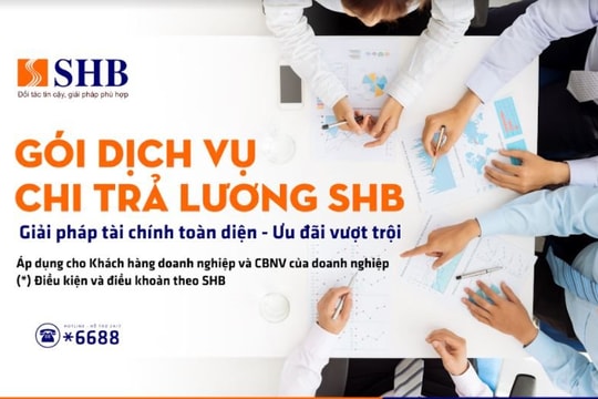 Doanh nghiệp được miễn phí chi lương trực tuyến trọn đời cùng Gói dịch vụ chi trả lương của SHB

