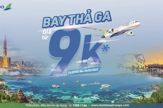 Chỉ từ 9.000 Đồng, sở hữu vé bay muôn nơi với Bamboo Airways