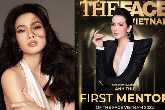Siêu mẫu Anh Thư chính thức trở thành Mentor đầu tiên tại The face Vietnam 2022