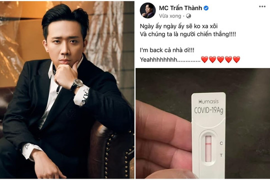 Sau 4 ngày cách ly và điều trị, Trấn Thành hạnh phúc thông báo chính thức âm tính với Covid-19