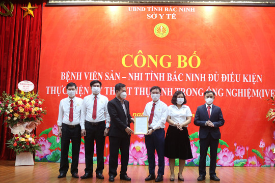 Bệnh viện Sản - Nhi Bắc Ninh đủ điều kiện thực hiện kỹ thuật thụ tinh trong ống nghiệm
