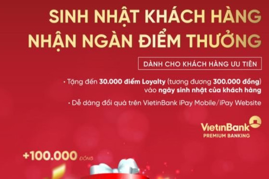 VietinBank tặng hơn 8 tỷ đồng chúc mừng sinh nhật khách hàng ưu tiên
