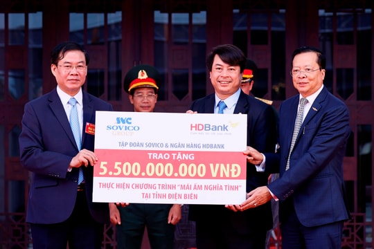 Tiếp tục các hoạt động về nguồn, Sovico và HDBank trao tặng kinh phí xây dựng 100 căn nhà tình nghĩa cho tỉnh Điện Biên
