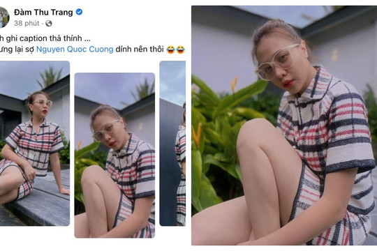 Đàm Thu Trang khoe nhan sắc cực phẩm định thả thính chồng nhưng sợ điều này nên phải bỏ ý định ngay và luôn