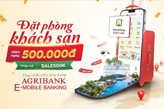“Bão sale” tháng 4: Giảm ngay 500.000 đồng khi đặt phòng khách sạn trên Agribank E-Mobile Banking 