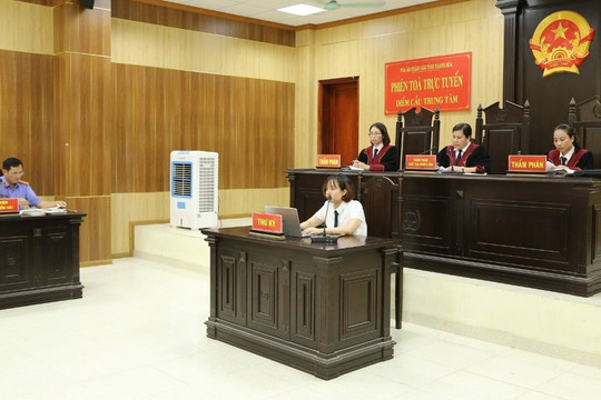 TAND tỉnh Thanh Hoá tổ chức phiên toà xét xử trực tuyến đầu tiên