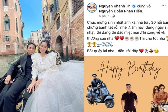 Khánh Thi gửi lời chúc mừng ngọt ngào đến Phan Hiển trong ngày sinh nhật, hứa sẽ thưởng sau khi anh thi đấu trở về