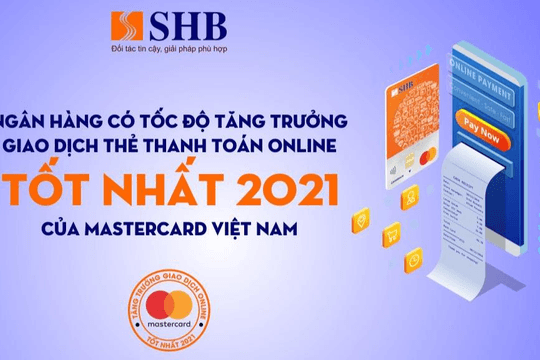 SHB tiếp tục dẫn đầu thị trường về tốc độ tăng trưởng giao dịch thanh toán online thẻ Mastercard