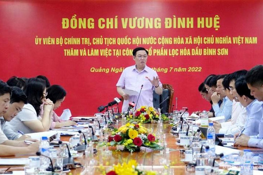 Chủ tịch Quốc hội: Tập trung nguồn lực nâng cấp mở rộng Nhà máy Lọc dầu Dung Quất