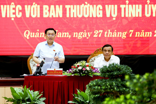 Chủ tịch Quốc hội: Quảng Nam cần kiên quyết rà soát lại các dự án treo, chậm tiến độ