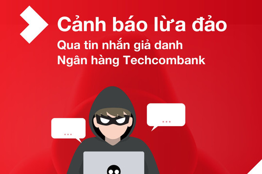 Techcombank cảnh báo tin nhắn lừa đảo mạo danh ngân hàng