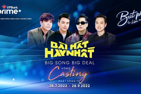 Chương trình “Bài hát hay nhất” trở lại trong phiên bản “Big Song Big Deal’ cùng sự đồng hành của VPBank Prime  