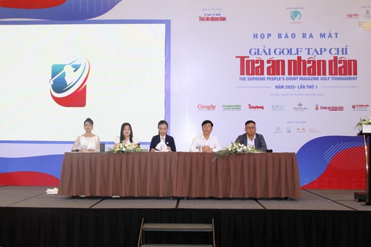 Họp báo giới thiệu “Giải Golf Tạp chí Tòa án nhân dân - Năm 2022 - Lần thứ I”
