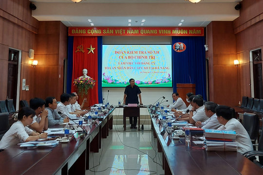 Đoàn Kiểm tra số 538 của Bộ Chính trị làm việc với Đảng ủy TAND cấp cao tại Đà Nẵng