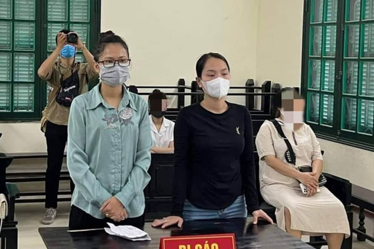 “Bỏ túi” hàng trăm triệu đồng từ bán hàng giả, hai nữ bị cáo lĩnh án