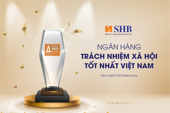 SHB được vinh danh “Ngân hàng có trách nhiệm xã hội tốt nhất Việt Nam”
