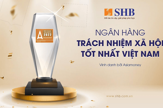 SHB được vinh danh “Ngân hàng có trách nhiệm xã hội tốt nhất Việt Nam”