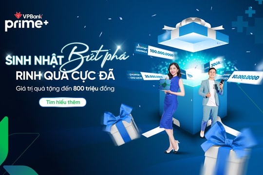 Mừng sinh nhật 1 tuổi, VPBank Prime tung “cơn mưa quà tặng” tới khách hàng