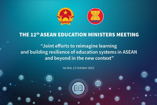 Việt Nam chủ trì tổ chức Hội nghị Bộ trưởng Giáo dục ASEAN lần thứ 12  ​