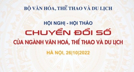 Hội nghị - Hội thảo "Chuyển đổi số của ngành Văn hóa, Thể thao và Du lịch"