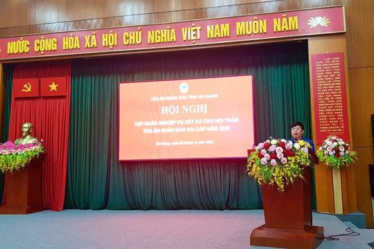 TAND tỉnh Hà Giang tập huấn nghiệp vụ xét xử cho Hội thẩm nhân dân hai cấp năm 2022