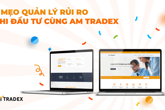 Mẹo quản lý rủi ro cùng sàn giao dịch AM Tradex