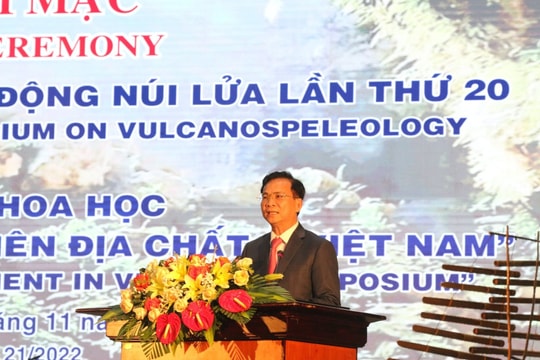 Khai mạc Hội nghị quốc tế về Hang động núi lửa ISV20 – 2022 tại Đắk Nông và Hội thảo khoa học “15 năm phát triển công viên địa chất ở Việt Nam”