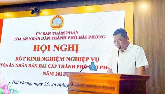TAND hai cấp TP. Hải Phòng rút kinh nghiệm nghiệp vụ năm 2022