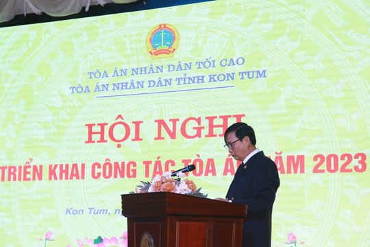 TAND hai cấp tỉnh Kon Tum triển khai công tác, nhiệm vụ năm 2023
