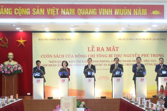 Chính thức ra mắt cuốn sách về phòng, chống tham nhũng của Tổng Bí thư Nguyễn Phú Trọng