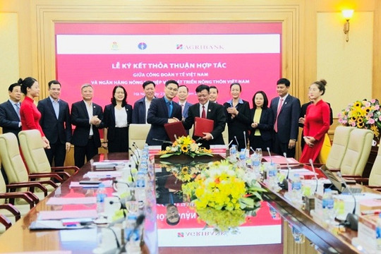 Thỏa thuận hợp tác giữa Agribank và Công đoàn Y tế Việt Nam