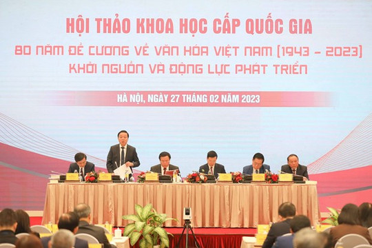 Hội thảo khoa học cấp quốc gia "80 năm Đề cương về văn hóa Việt Nam - Khởi nguồn và động lực phát triển" chính thức khai mạc
