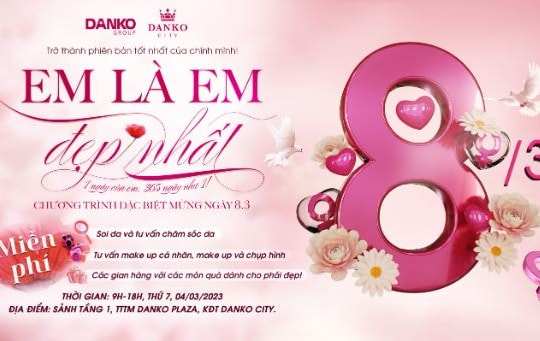 8.3 – Tự tin tỏa sáng với ngày hội làm đẹp tại Danko City