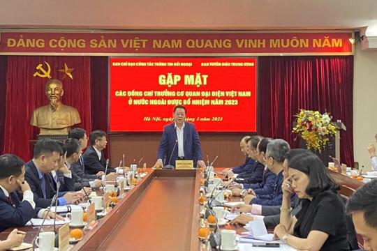 Trưởng Ban Tuyên giáo TW gặp mặt các trưởng cơ quan đại diện Việt Nam