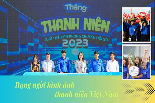 Tháng Thanh niên: Rạng ngời hình ảnh thanh niên Việt Nam