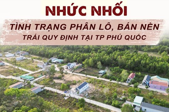 Nhức nhối tình trạng phân lô, bán nền trái quy định tại TP Phú Quốc (Kỳ 1)
