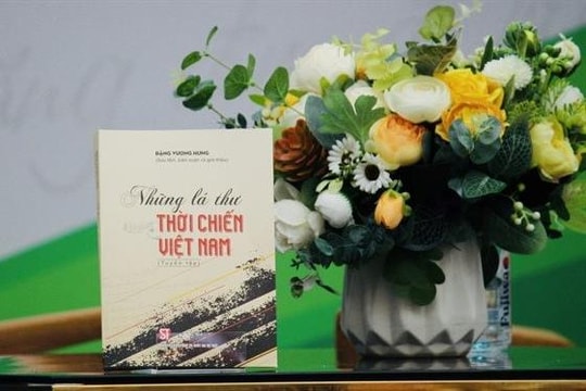 Ra mắt sách "Những lá thư thời chiến Việt Nam"