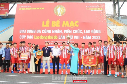 Bế mạc Giải bóng đá công nhân, viên chức, lao động Cúp báo Lao động Thủ đô lần thứ VIII