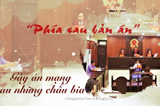 Phía sau bản án: Gây án mạng sau những chầu bia