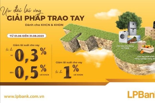 Thêm một ngân hàng thông báo giảm lãi suất đồng loạt cho khách hàng