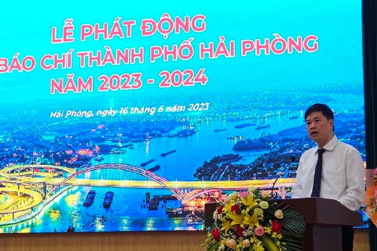 Phát động Giải Báo chí thành phố Hải Phòng năm 2023