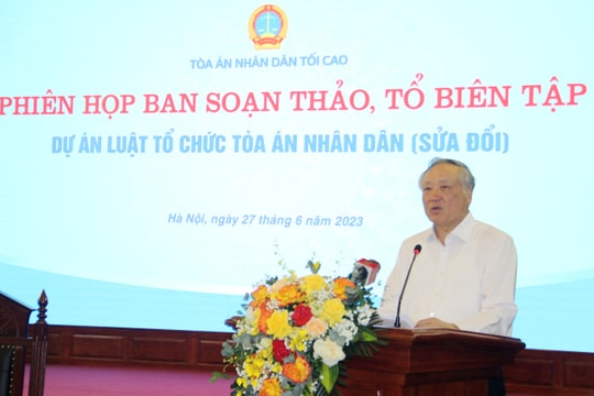 Họp Ban soạn thảo, Tổ biên tập Dự án Luật Tổ chức TAND (sửa đổi)