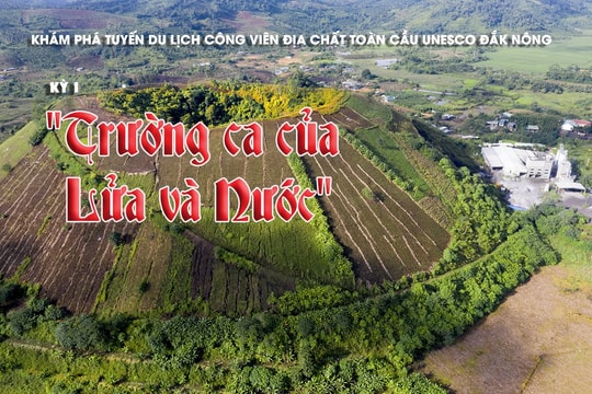 Khám phá tuyến du lịch “Trường ca của Lửa và Nước”