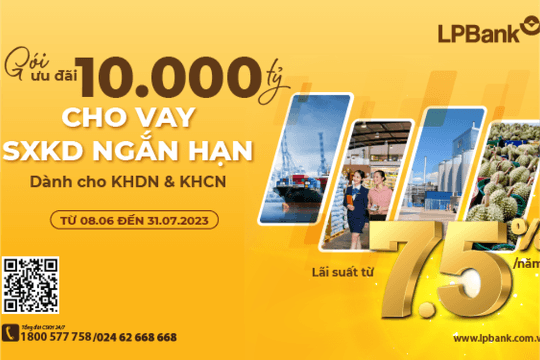 LPBank nâng gói ưu đãi cho vay sản xuất kinh doanh lên tới 10.000 tỷ, lãi suất chỉ từ 7.5%/năm