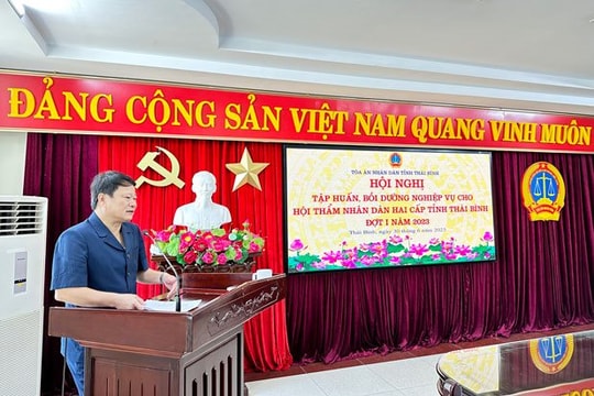 TAND tỉnh Thái Bình: Tập huấn nghiệp vụ Hội thẩm nhân dân năm 2023