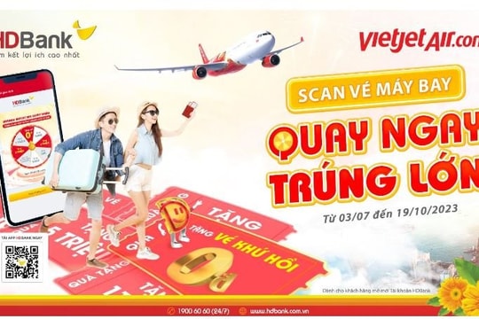 Cơ hội bay Vietjet Air 0 đồng cùng hàng ngàn giải thưởng với HDBank