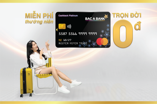 Bac A Bank miễn nhiều loại phí dịch vụ thẻ tín dụng quốc tế